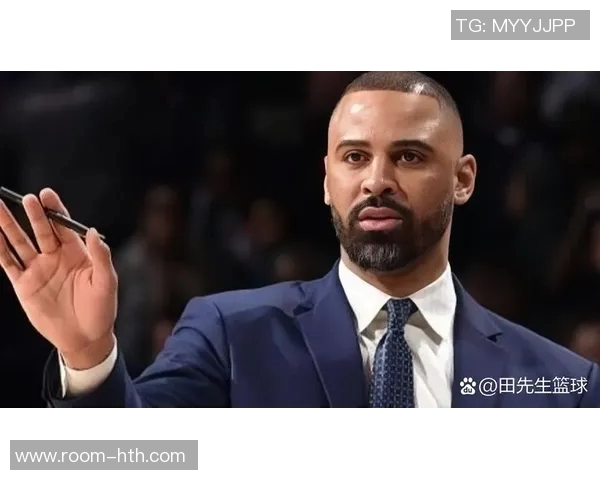 伊森分享狄龙建议称赞乌度卡严格执教风格带来的积极影响